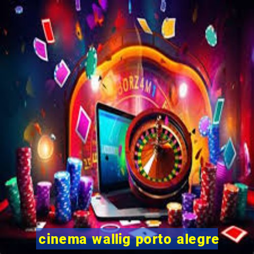 cinema wallig porto alegre